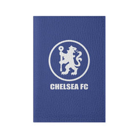Обложка для паспорта матовая кожа с принтом Chelsea FC в Новосибирске, натуральная матовая кожа | размер 19,3 х 13,7 см; прозрачные пластиковые крепления | chelsea | англия | премьер лига | фанат | футбол | футболист | челси