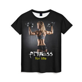 Женская футболка 3D с принтом Fitness for life в Новосибирске, 100% полиэфир ( синтетическое хлопкоподобное полотно) | прямой крой, круглый вырез горловины, длина до линии бедер | fitness. гантели | девушка | прикольные картинки | спорт | тело | экстрим