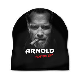 Шапка 3D с принтом Arnold forever в Новосибирске, 100% полиэстер | универсальный размер, печать по всей поверхности изделия | актёр | арнольд шварценеггер | боевик | звезда | киногерой | супергерой | терминатор