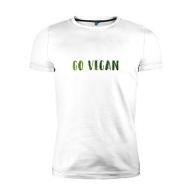 Мужская футболка премиум с принтом Go Vegan в Новосибирске, 92% хлопок, 8% лайкра | приталенный силуэт, круглый вырез ворота, длина до линии бедра, короткий рукав | vegan | вегетарианство