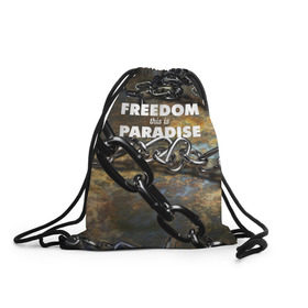 Рюкзак-мешок 3D с принтом Свобода - это рай в Новосибирске, 100% полиэстер | плотность ткани — 200 г/м2, размер — 35 х 45 см; лямки — толстые шнурки, застежка на шнуровке, без карманов и подкладки | железо | кандалы | металл | неволя | рабство | свобода | цепь