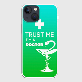 Чехол для iPhone 13 mini с принтом Trust me, im a doctor в Новосибирске,  |  | врач | врачи | доктор | профессии | профессия | работа | хирург