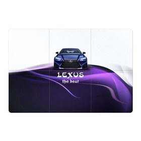 Магнитный плакат 3Х2 с принтом Lexus the best в Новосибирске, Полимерный материал с магнитным слоем | 6 деталей размером 9*9 см | lexus | авто | автомобиль | водитель | лексус | машина | тачка
