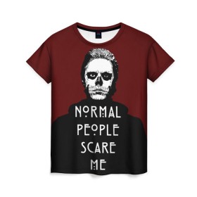 Женская футболка 3D с принтом Normal people scare me в Новосибирске, 100% полиэфир ( синтетическое хлопкоподобное полотно) | прямой крой, круглый вырез горловины, длина до линии бедер | american | horror | langdon | story | tate | американская | история | люди | нормальные | ужасов