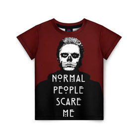 Детская футболка 3D с принтом Normal people scare me в Новосибирске, 100% гипоаллергенный полиэфир | прямой крой, круглый вырез горловины, длина до линии бедер, чуть спущенное плечо, ткань немного тянется | american | horror | langdon | story | tate | американская | история | люди | нормальные | ужасов