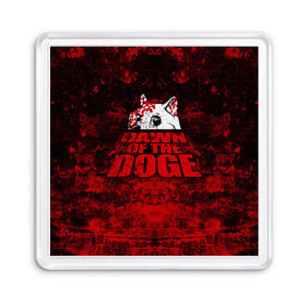 Магнит 55*55 с принтом Dawn of the Doge в Новосибирске, Пластик | Размер: 65*65 мм; Размер печати: 55*55 мм | Тематика изображения на принте: dog | doge | walking dead | zombie | додж | зомби | мем | собака | ходячие мертвецы