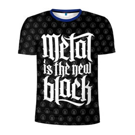 Мужская футболка 3D спортивная с принтом Metal is the new Black в Новосибирске, 100% полиэстер с улучшенными характеристиками | приталенный силуэт, круглая горловина, широкие плечи, сужается к линии бедра | cool | dark | hard | metal | music | rock | крутой | метал | музыка | рок | темный | тяжелый | черный