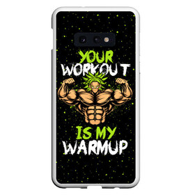 Чехол для Samsung S10E с принтом My Workout в Новосибирске, Силикон | Область печати: задняя сторона чехла, без боковых панелей | Тематика изображения на принте: dragon ball | strong | workout | воркаут | драгон бол