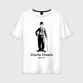 Женская футболка хлопок Oversize с принтом Чарли Чаплин в Новосибирске, 100% хлопок | свободный крой, круглый ворот, спущенный рукав, длина до линии бедер
 | 