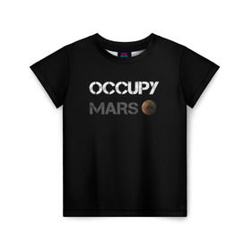 Детская футболка 3D с принтом Захвати Марс в Новосибирске, 100% гипоаллергенный полиэфир | прямой крой, круглый вырез горловины, длина до линии бедер, чуть спущенное плечо, ткань немного тянется | Тематика изображения на принте: mars | space x | илон маск | марс | планеты | спэйс икс