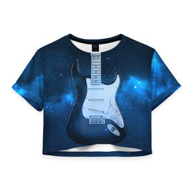 Женская футболка 3D укороченная с принтом Космическая гитара в Новосибирске, 100% полиэстер | круглая горловина, длина футболки до линии талии, рукава с отворотами | fender | stratocaster | вселенная | галактика | гитра | космос | музыка | рок | рокнрол | стратокастер | туманность | фендер | электро | электрогитара