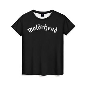 Женская футболка 3D с принтом Motorhead в Новосибирске, 100% полиэфир ( синтетическое хлопкоподобное полотно) | прямой крой, круглый вырез горловины, длина до линии бедер | motorhead | моторхэд