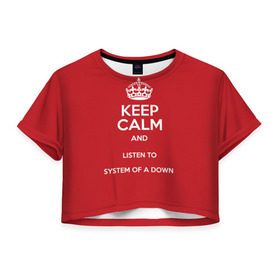 Женская футболка 3D укороченная с принтом Keep Calm SOAD в Новосибирске, 100% полиэстер | круглая горловина, длина футболки до линии талии, рукава с отворотами | soad | system of a down