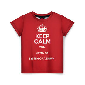 Детская футболка 3D с принтом Keep Calm SOAD в Новосибирске, 100% гипоаллергенный полиэфир | прямой крой, круглый вырез горловины, длина до линии бедер, чуть спущенное плечо, ткань немного тянется | soad | system of a down