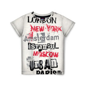 Детская футболка 3D с принтом Текстовой арт в Новосибирске, 100% гипоаллергенный полиэфир | прямой крой, круглый вырез горловины, длина до линии бедер, чуть спущенное плечо, ткань немного тянется | amsterdam | istanbul | london | moscow | new york | paris | urban | амстердам | лондон | москва | нью йорк | париж | стамбул
