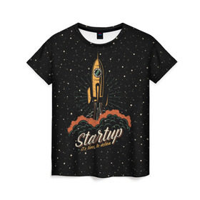 Женская футболка 3D с принтом Startup Space в Новосибирске, 100% полиэфир ( синтетическое хлопкоподобное полотно) | прямой крой, круглый вырез горловины, длина до линии бедер | cosmos | galaxy | planet | rocket | space | star | взлет | галактика | звезды | корабль | космос | планета | ракета