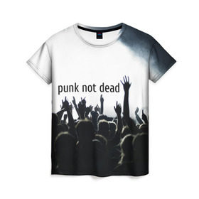 Женская футболка 3D с принтом Punk not dead в Новосибирске, 100% полиэфир ( синтетическое хлопкоподобное полотно) | прямой крой, круглый вырез горловины, длина до линии бедер | punk not dead | бит | группа | драйв | дым | зал | концерт | музыка | надпись | панк | панк не умрет | панки | рок | слова | танцы | туман | тусовка | фраза | хой