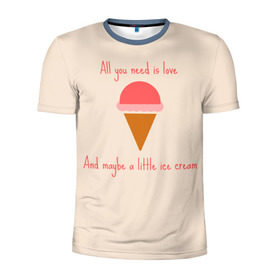 Мужская футболка 3D спортивная с принтом All you need is love в Новосибирске, 100% полиэстер с улучшенными характеристиками | приталенный силуэт, круглая горловина, широкие плечи, сужается к линии бедра | food | ice cream | love | вкусно | еда | мороженое
