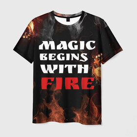 Мужская футболка 3D с принтом Волшебство начинается с огня в Новосибирске, 100% полиэфир | прямой крой, круглый вырез горловины, длина до линии бедер | fire | magic | magic begins with fire | алфавит | английский | большие | буквы | волшебство | горит | клевая | надпись | начинается | огонь | пожар | прикольная | с огня | слово | цитата