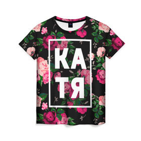 Женская футболка 3D с принтом Катя в Новосибирске, 100% полиэфир ( синтетическое хлопкоподобное полотно) | прямой крой, круглый вырез горловины, длина до линии бедер | девочка | девушка | екатерина | женщина | имена | имя | катерина | катька | катя | рина | роза | цвет