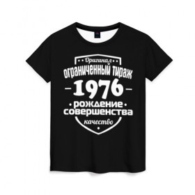 Женская футболка 3D с принтом Рождение совершенства 1976 в Новосибирске, 100% полиэфир ( синтетическое хлопкоподобное полотно) | прямой крой, круглый вырез горловины, длина до линии бедер | 1976 | год рождения | качество | ограниченный тираж | оригинал | рождение | совершенства