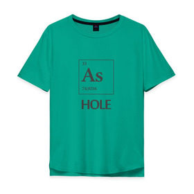 Мужская футболка хлопок Oversize с принтом As Hole в Новосибирске, 100% хлопок | свободный крой, круглый ворот, “спинка” длиннее передней части | мат | пафос | таблица менделеева | химия | юмор