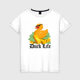 Женская футболка хлопок с принтом Duck Life в Новосибирске, 100% хлопок | прямой крой, круглый вырез горловины, длина до линии бедер, слегка спущенное плечо | Тематика изображения на принте: duck | ducklife | life | thuglife | утка | уточка