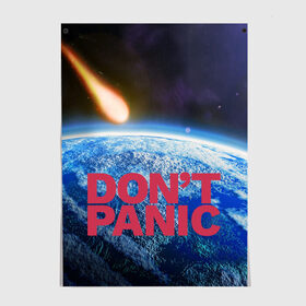 Постер с принтом Без паники, метеорит в Новосибирске, 100% бумага
 | бумага, плотность 150 мг. Матовая, но за счет высокого коэффициента гладкости имеет небольшой блеск и дает на свету блики, но в отличии от глянцевой бумаги не покрыта лаком | do not panic | dont panic | апокалипсис | без паники | взрыв | гибель | земля | классная | комета | конец света | космос | крутая | метеорит | не надо | прикол | прикольная надпись | ужас