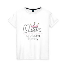 Женская футболка хлопок с принтом Королевы рождаются в мае в Новосибирске, 100% хлопок | прямой крой, круглый вырез горловины, длина до линии бедер, слегка спущенное плечо | queen may