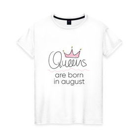 Женская футболка хлопок с принтом Королевы рождаются в августе в Новосибирске, 100% хлопок | прямой крой, круглый вырез горловины, длина до линии бедер, слегка спущенное плечо | queen august