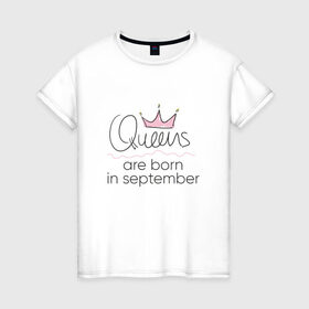 Женская футболка хлопок с принтом Королевы рождаются в сентябре в Новосибирске, 100% хлопок | прямой крой, круглый вырез горловины, длина до линии бедер, слегка спущенное плечо | queen september