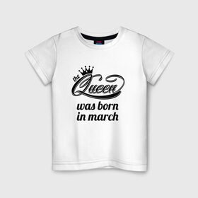 Детская футболка хлопок с принтом Королева рождена в марте в Новосибирске, 100% хлопок | круглый вырез горловины, полуприлегающий силуэт, длина до линии бедер | королева март