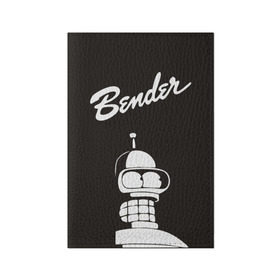 Обложка для паспорта матовая кожа с принтом Бендер в Новосибирске, натуральная матовая кожа | размер 19,3 х 13,7 см; прозрачные пластиковые крепления | Тематика изображения на принте: bender | futurama | бендер | футурама