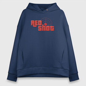 Женское худи Oversize хлопок с принтом Red Shot в Новосибирске, френч-терри — 70% хлопок, 30% полиэстер. Мягкий теплый начес внутри —100% хлопок | боковые карманы, эластичные манжеты и нижняя кромка, капюшон на магнитной кнопке | gta | lastalay | redshot