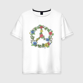 Женская футболка хлопок Oversize с принтом peace flowers в Новосибирске, 100% хлопок | свободный крой, круглый ворот, спущенный рукав, длина до линии бедер
 | flowers | peace | мир | цветы