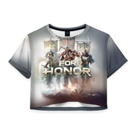 Женская футболка 3D укороченная с принтом For honor 4 в Новосибирске, 100% полиэстер | круглая горловина, длина футболки до линии талии, рукава с отворотами | for honor | honor | samurai | templar | viking | vikings | викинг | крестоносец | самурай | тамплиер