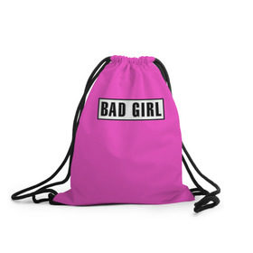 Рюкзак-мешок 3D с принтом BAD GIRL в Новосибирске, 100% полиэстер | плотность ткани — 200 г/м2, размер — 35 х 45 см; лямки — толстые шнурки, застежка на шнуровке, без карманов и подкладки | badgirl | barbie | beach party | beaches | bride | crew | girl | girlfriends | henparty | pink | power | princess | real girls | superbride | team | девичник | для влюбленных | для подруг | замуж | море | невеста | отдых | пляж | пляжная вечеринка | подру