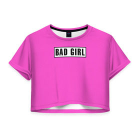 Женская футболка 3D укороченная с принтом BAD GIRL в Новосибирске, 100% полиэстер | круглая горловина, длина футболки до линии талии, рукава с отворотами | badgirl | barbie | beach party | beaches | bride | crew | girl | girlfriends | henparty | pink | power | princess | real girls | superbride | team | девичник | для влюбленных | для подруг | замуж | море | невеста | отдых | пляж | пляжная вечеринка | подру