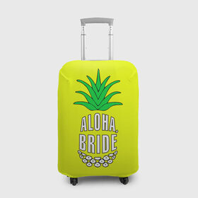 Чехол для чемодана 3D с принтом Aloha, Bride! в Новосибирске, 86% полиэфир, 14% спандекс | двустороннее нанесение принта, прорези для ручек и колес | aloha | beaches | bride | ананас | девичник | невеста | пляж | пляжная вечеринка | тропики | фрукты