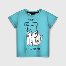 Детская футболка 3D с принтом Trust me в Новосибирске, 100% гипоаллергенный полиэфир | прямой крой, круглый вырез горловины, длина до линии бедер, чуть спущенное плечо, ткань немного тянется | doctor | dogtor | trust me | верь мне | врач | доктор | медик | медицина | собака