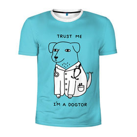 Мужская футболка 3D спортивная с принтом Trust me в Новосибирске, 100% полиэстер с улучшенными характеристиками | приталенный силуэт, круглая горловина, широкие плечи, сужается к линии бедра | Тематика изображения на принте: doctor | dogtor | trust me | верь мне | врач | доктор | медик | медицина | собака