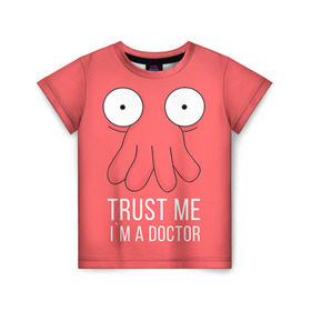 Детская футболка 3D с принтом Доктор в Новосибирске, 100% гипоаллергенный полиэфир | прямой крой, круглый вырез горловины, длина до линии бедер, чуть спущенное плечо, ткань немного тянется | doctor | futurama | trust me | верь мне | врач | доктор | зойдберг | медик | медицина | футурама