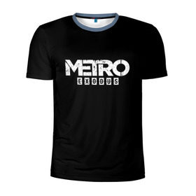 Мужская футболка 3D спортивная с принтом METRO: Exodus в Новосибирске, 100% полиэстер с улучшенными характеристиками | приталенный силуэт, круглая горловина, широкие плечи, сужается к линии бедра | horror | metro | metro 2033 | redux | игра | метро | хоррор