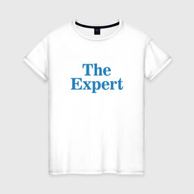 Женская футболка хлопок с принтом Эксперт в Новосибирске, 100% хлопок | прямой крой, круглый вырез горловины, длина до линии бедер, слегка спущенное плечо | the expert | президент | сша | эксперт