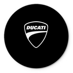 Коврик для мышки круглый с принтом Ducati в Новосибирске, резина и полиэстер | круглая форма, изображение наносится на всю лицевую часть | Тематика изображения на принте: авто | дукати | марка | машина