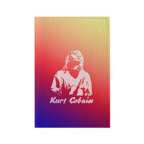 Обложка для паспорта матовая кожа с принтом Kurt Cobain в Новосибирске, натуральная матовая кожа | размер 19,3 х 13,7 см; прозрачные пластиковые крепления | nirvana |  курт кобейн | нирвана | рок