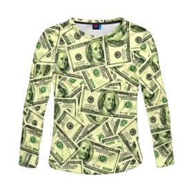 Женский лонгслив 3D с принтом Benjamin Franklin в Новосибирске, 100% полиэстер | длинные рукава, круглый вырез горловины, полуприлегающий силуэт | 3d | benjamin franklin | америка | богатство | валюта | денежные купюры | деньги | доллар | зеленые | сша | текстуры