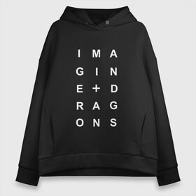 Женское худи Oversize хлопок с принтом Imagine Dragons в Новосибирске, френч-терри — 70% хлопок, 30% полиэстер. Мягкий теплый начес внутри —100% хлопок | боковые карманы, эластичные манжеты и нижняя кромка, капюшон на магнитной кнопке | imagine dragons