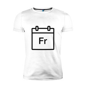Мужская футболка премиум с принтом Фублока Fr в Новосибирске, 92% хлопок, 8% лайкра | приталенный силуэт, круглый вырез ворота, длина до линии бедра, короткий рукав | Тематика изображения на принте: fr | пт | пятница