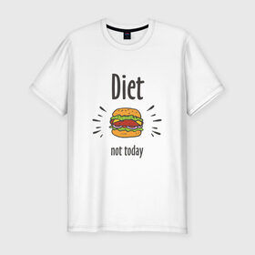 Мужская футболка премиум с принтом Diet. Not Today в Новосибирске, 92% хлопок, 8% лайкра | приталенный силуэт, круглый вырез ворота, длина до линии бедра, короткий рукав | булки | бутерброд | гамбургер | диета | еда | жир | зож | картошка фри | котлета | кулинария | кухня | не сегодня | пицца | пп | прикольная надпись | сыр | фастфуд | худею | чизбургер | я на диете
